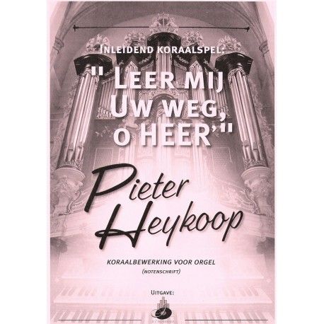 Leer mij Uw weg, O Heer'