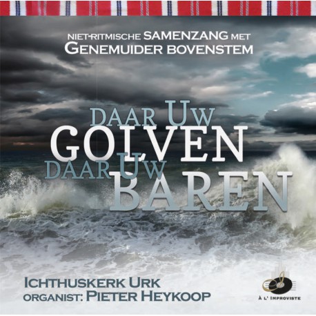 Daar Uw golven, daar Uw baren